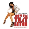 Livvi Franc - Now i'm that B*tch
