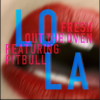 Lola (Aka J.Lo) - Fresh out the oven (Ft Pitbull)